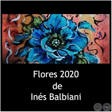 Flores - Obras de Ins Balbiani - Ao 2020